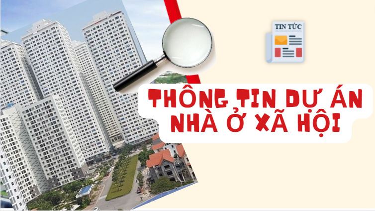 Xem thông tin các dự án nhà ở xã hội ở đâu?