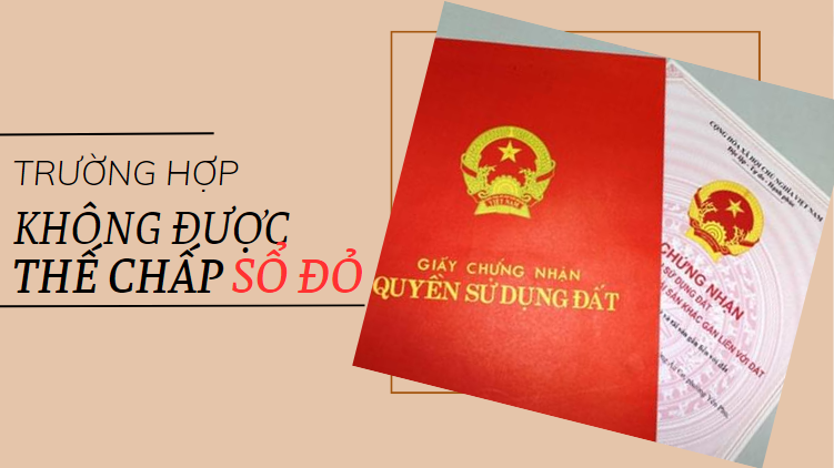 Trường hợp nào không được vay thế chấp sổ đỏ?