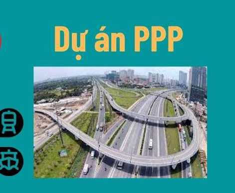 Sửa quy định về đầu tư theo phương thức đối tác công tư (PPP)