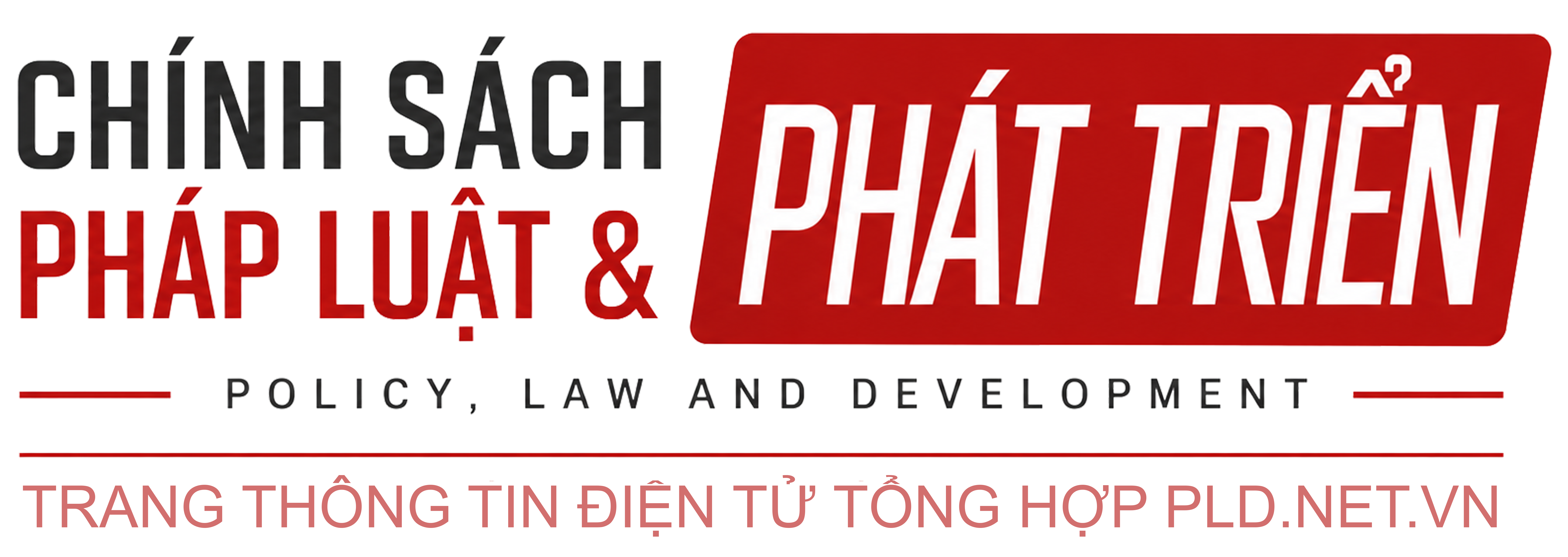 Thông tin cập nhật chuyên sâu chính sách, pháp luật các vấn đề phát triển
